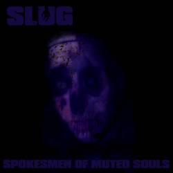 Slug (SWE) : Spokesmen of Muted Souls